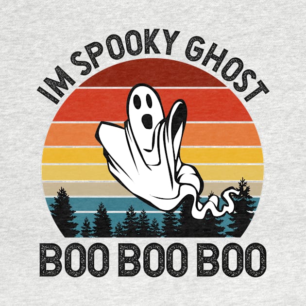 I'm Spooky Ghost Boo Boo Boo by opooqodesign